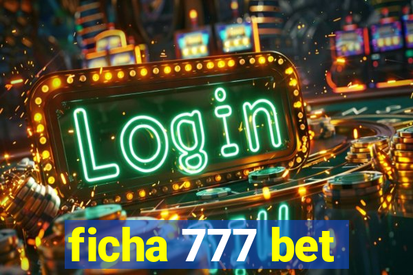 ficha 777 bet